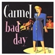 Carmel - Bad Day